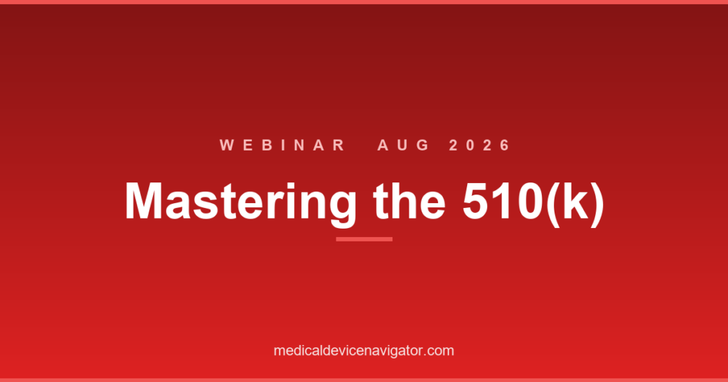 Mastering the 510(k): Practical Strategies for Success with eSTAR (2026-08-19)