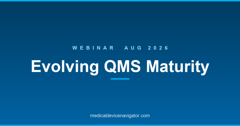 Evolving QMS Maturity: Regulatory Strategies from Emerging Companies to Global Enterprises (2026-08-21)